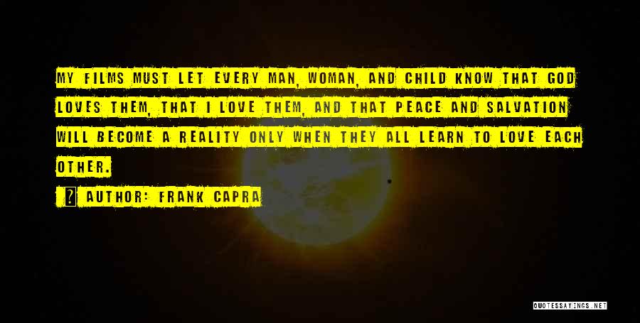 Love My Child Quotes By Frank Capra