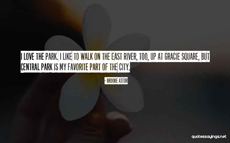 Love My City Quotes By Brooke Astor Love My City Quotes By Brooke Astor