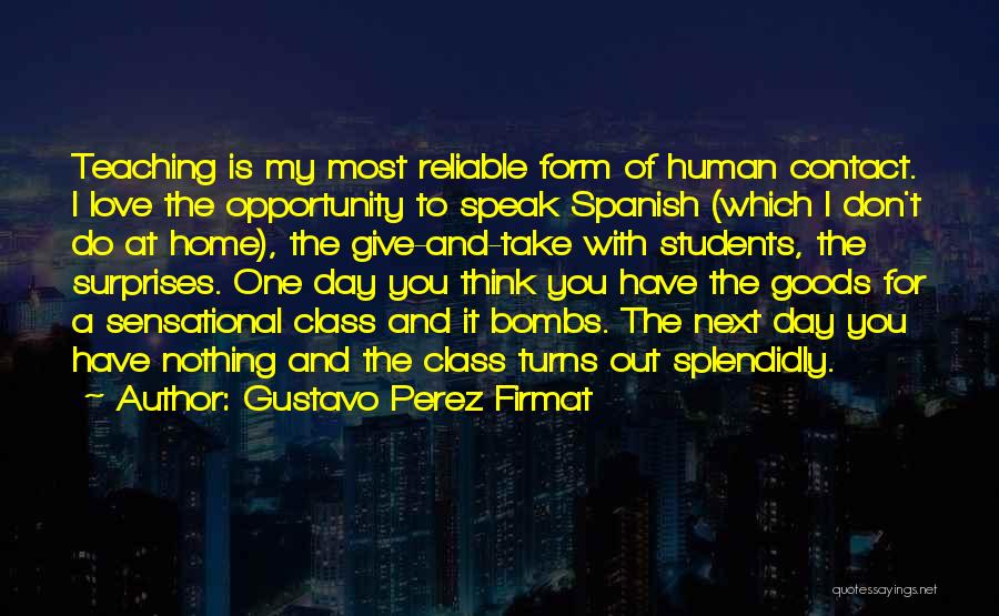 Love My Class Quotes By Gustavo Perez Firmat