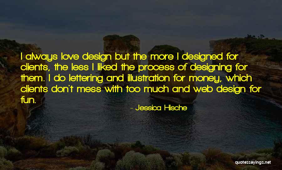 Love My Clients Quotes By Jessica Hische Love My Clients Quotes By Jessica Hische