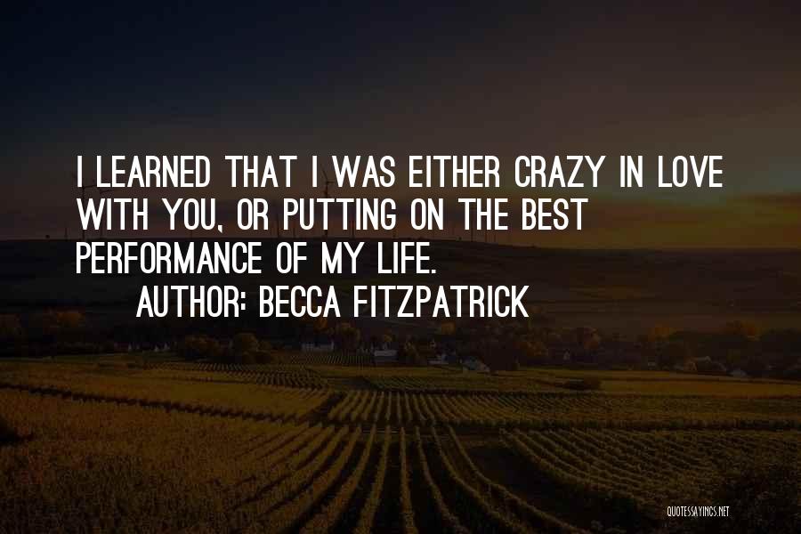 Love My Crazy Life Quotes By Becca Fitzpatrick