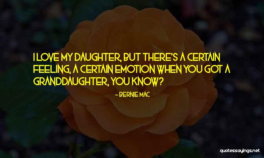 Love My Daughter Quotes By Bernie Mac Love My Daughter Quotes By Bernie Mac