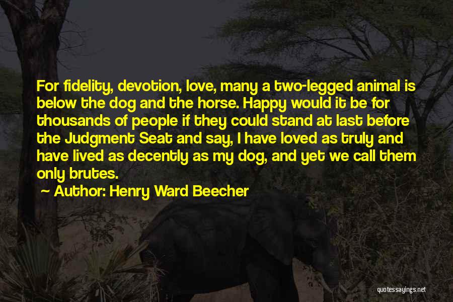 Love My Dog Quotes By Henry Ward Beecher