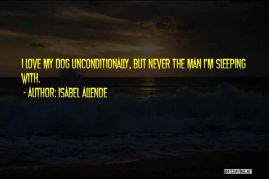 Love My Dog Quotes By Isabel Allende