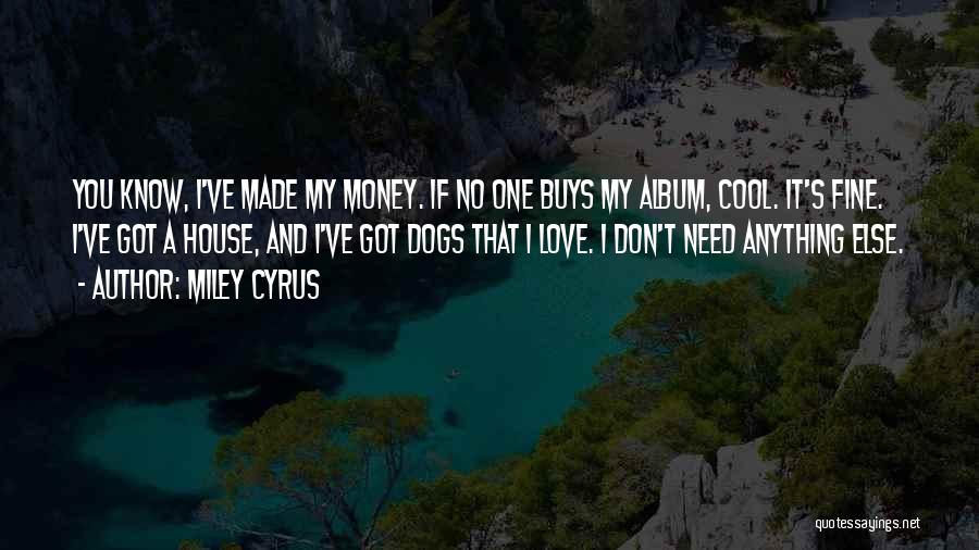 Love My Dog Quotes By Miley Cyrus