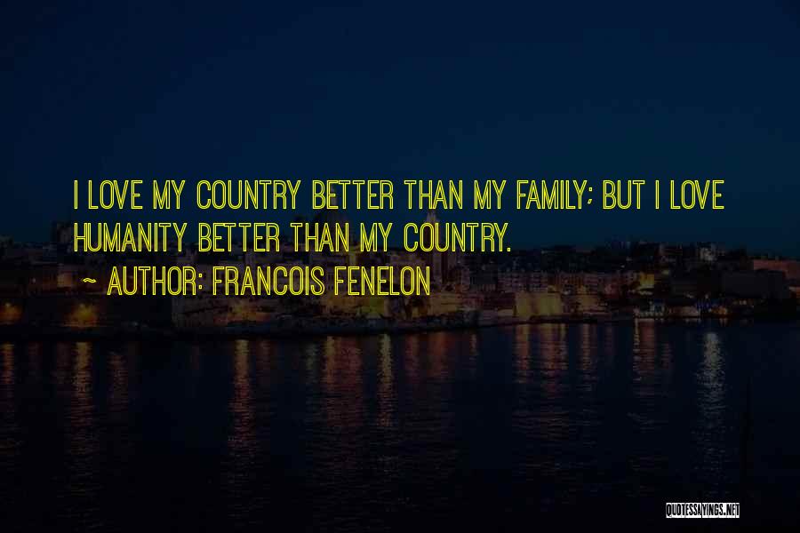 Love My Family Quotes By Francois Fenelon