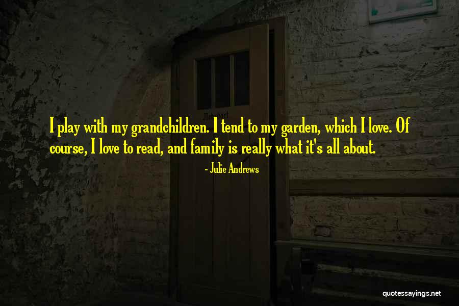 Love My Family Quotes By Julie Andrews