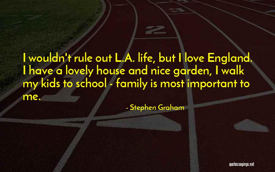 Love My Family Quotes By Stephen Graham