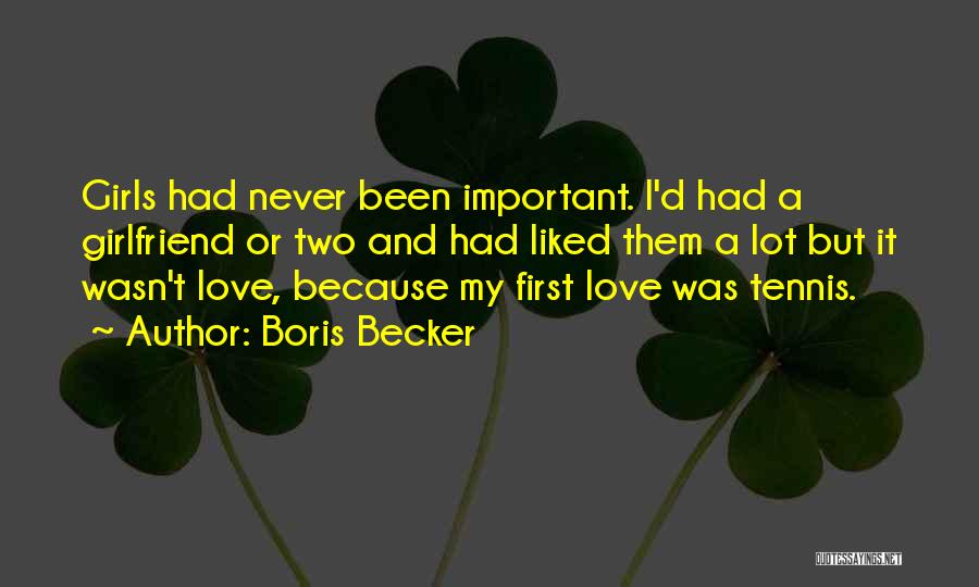 Love My Girls Quotes By Boris Becker