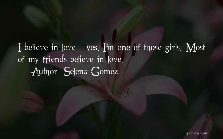 Love My Girls Quotes By Selena Gomez