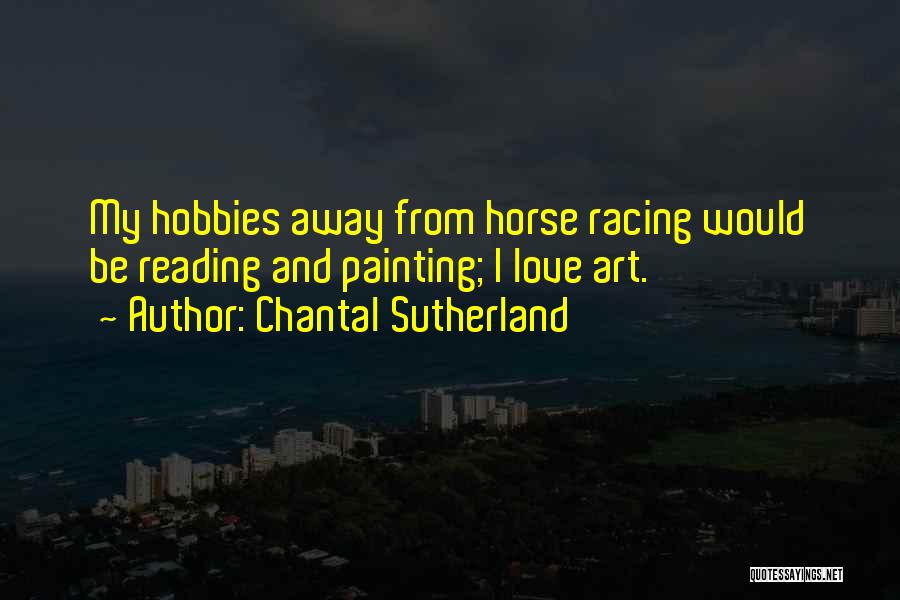 Love My Horse Quotes By Chantal Sutherland