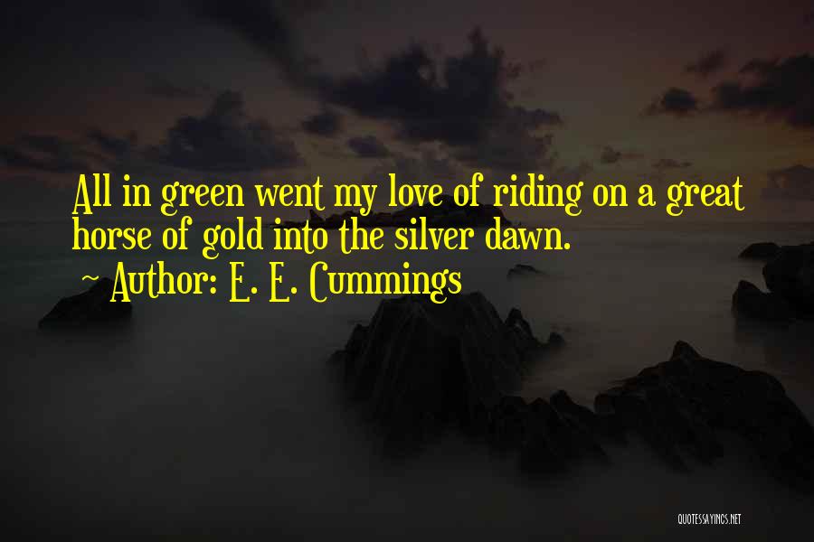 Love My Horse Quotes By E. E. Cummings