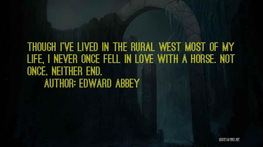 Love My Horse Quotes By Edward Abbey