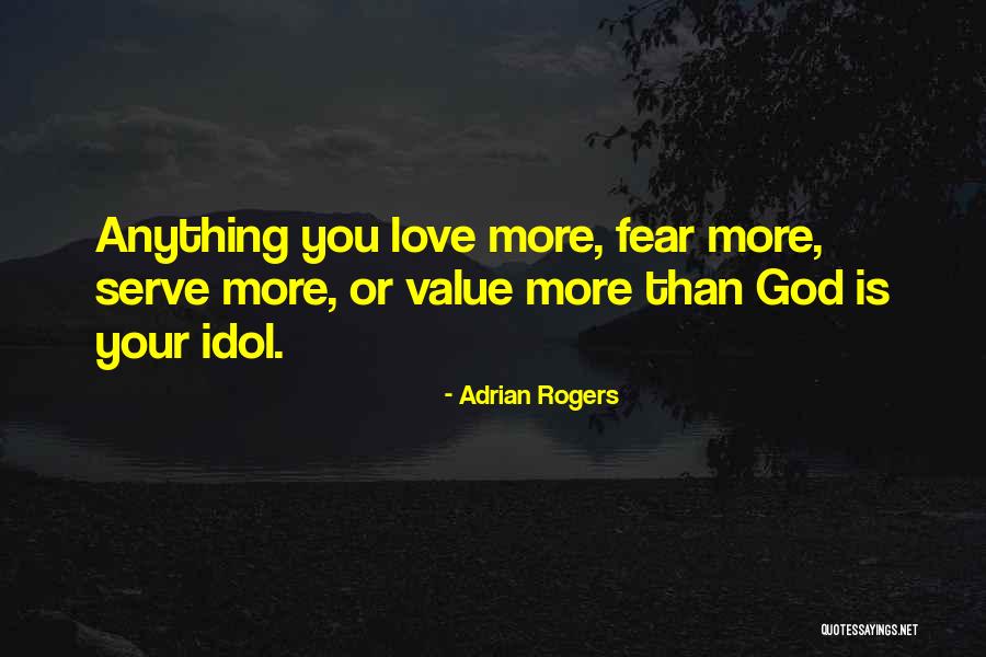 Love My Idol Quotes By Adrian Rogers