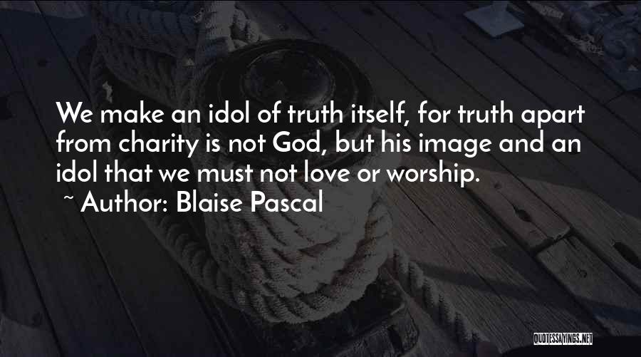 Love My Idol Quotes By Blaise Pascal