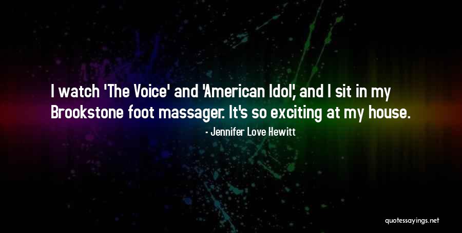 Love My Idol Quotes By Jennifer Love Hewitt