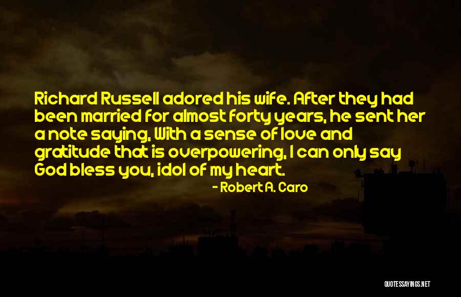 Love My Idol Quotes By Robert A. Caro