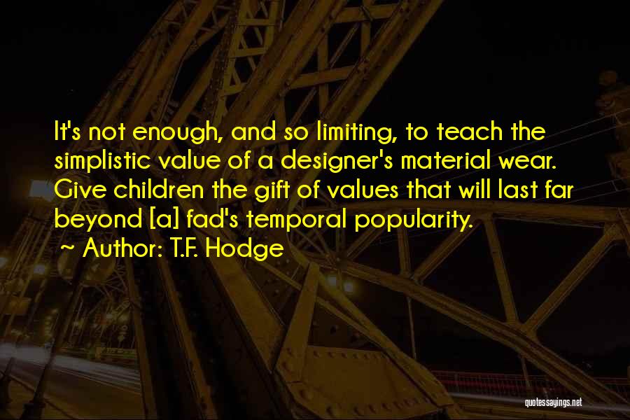 Love My Idol Quotes By T.F. Hodge
