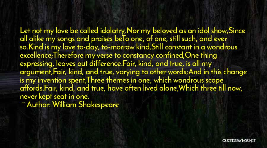 Love My Idol Quotes By William Shakespeare