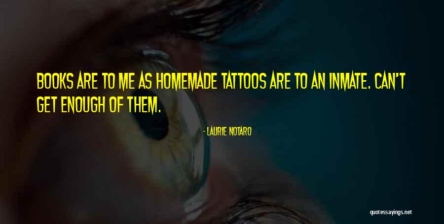 Love My Inmate Quotes By Laurie Notaro