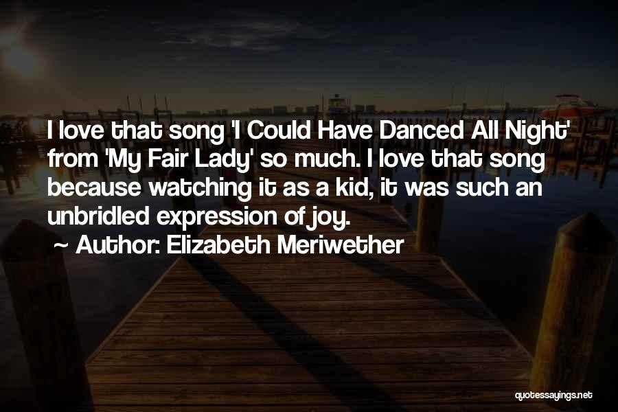 Love My Kid Quotes By Elizabeth Meriwether