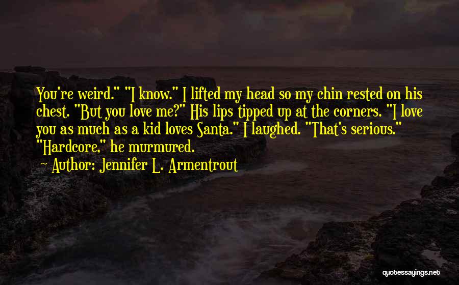 Love My Kid Quotes By Jennifer L. Armentrout