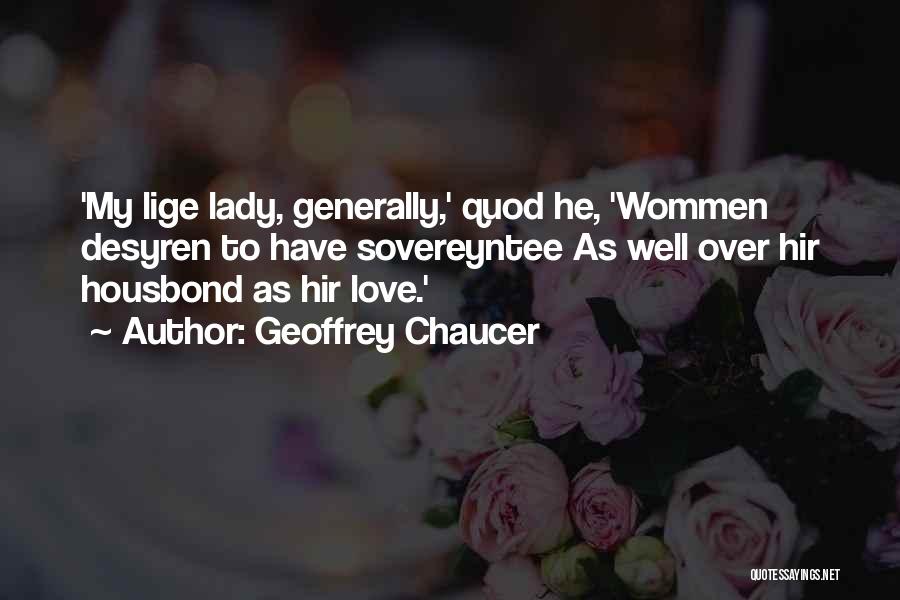 Love My Lady Quotes By Geoffrey Chaucer