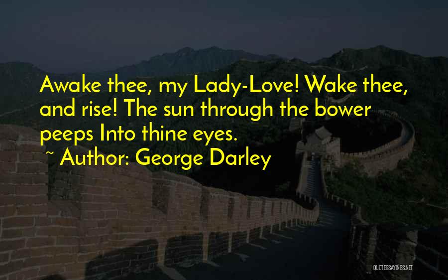 Love My Lady Quotes By George Darley