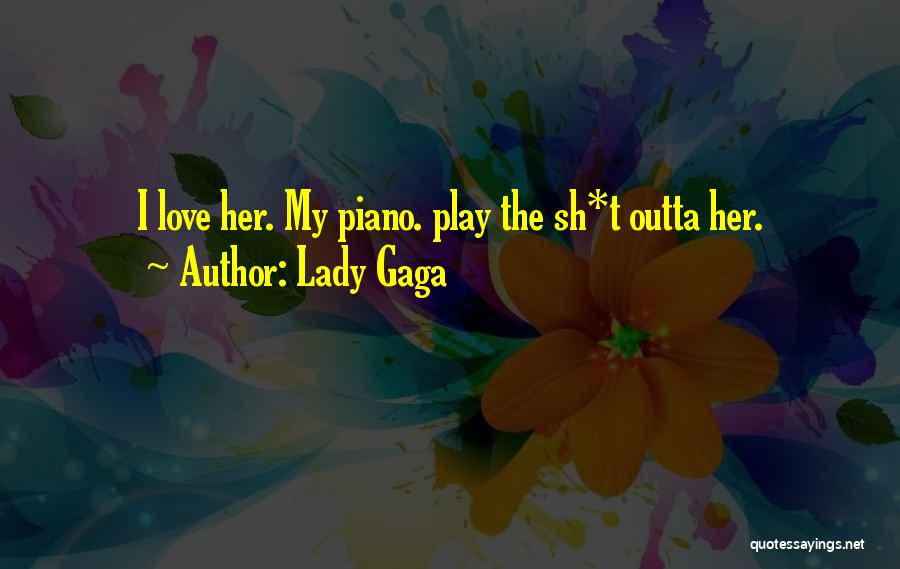 Love My Lady Quotes By Lady Gaga