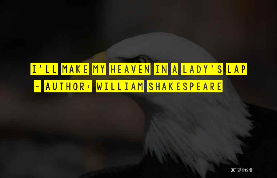 Love My Lady Quotes By William Shakespeare