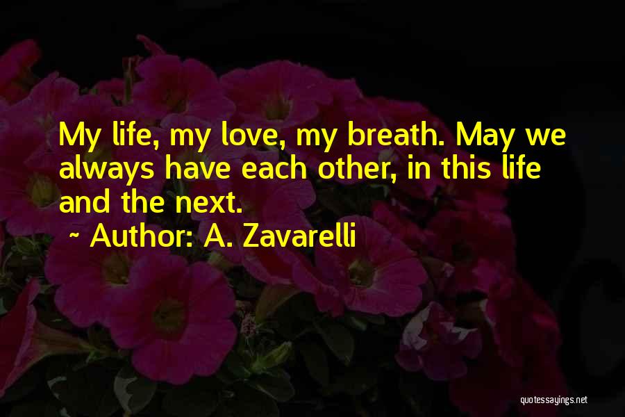 Love My Life Quotes By A. Zavarelli