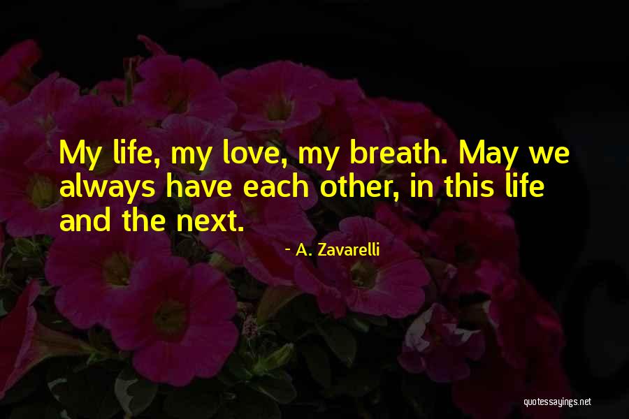 Love My Life Quotes By A. Zavarelli