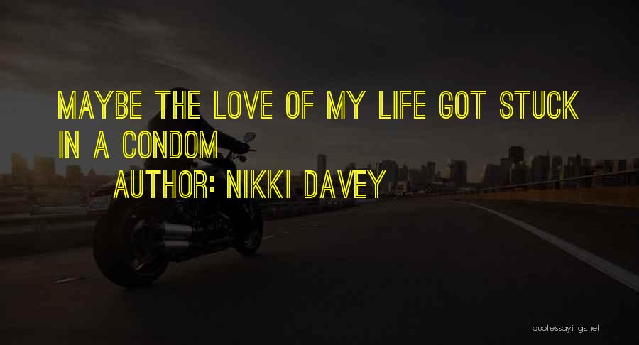 Love My Life Quotes By Nikki Davey