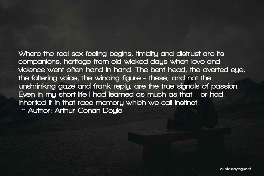 Love My Life Short Quotes By Arthur Conan Doyle