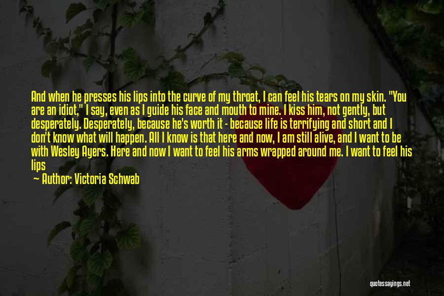 Love My Life Short Quotes By Victoria Schwab