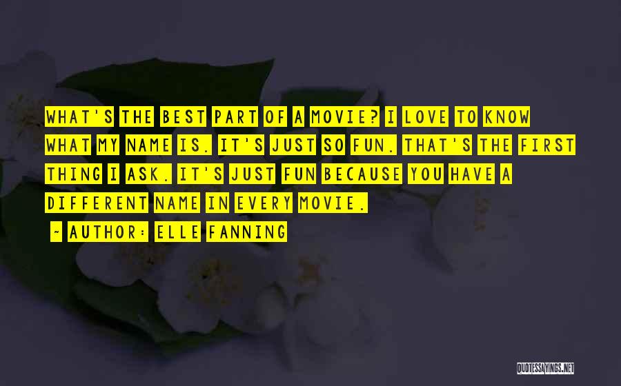 Love My Name Quotes By Elle Fanning