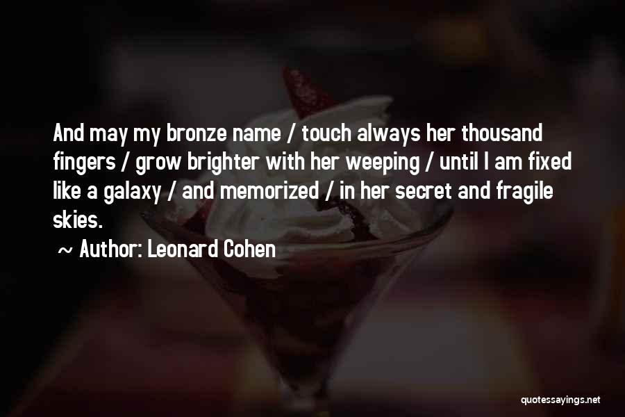 Love My Name Quotes By Leonard Cohen