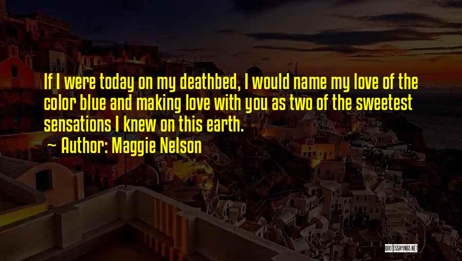 Love My Name Quotes By Maggie Nelson