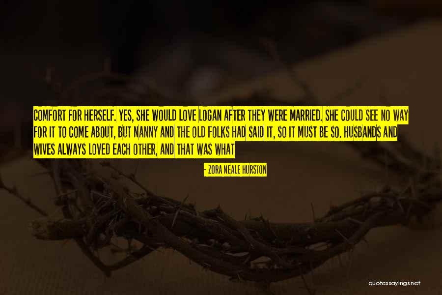 Love My Nanny Quotes By Zora Neale Hurston Love My Nanny Quotes By Zora Neale Hurston