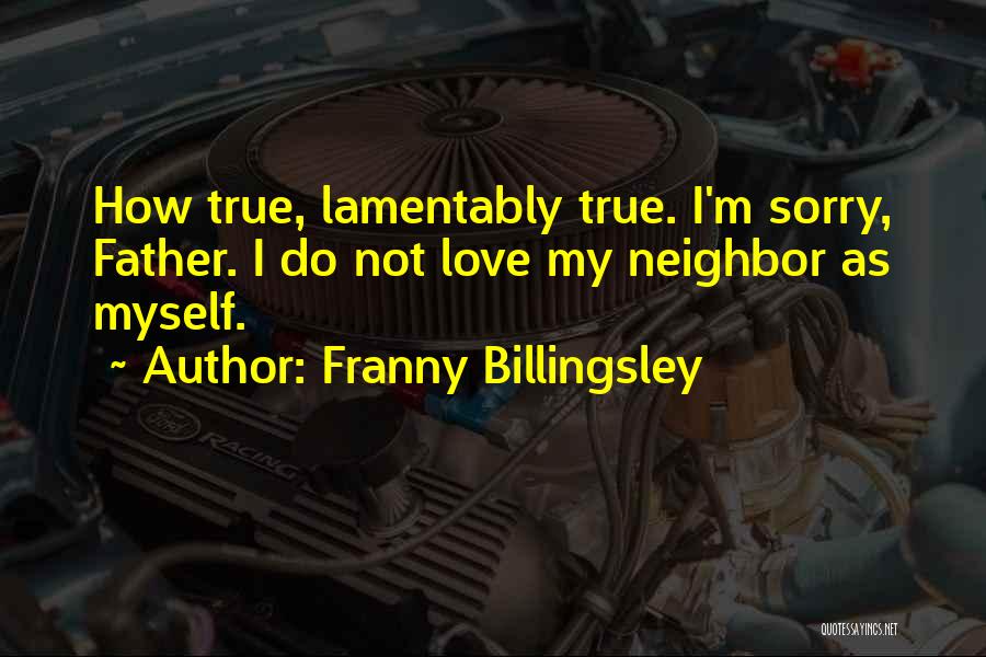 Love My Neighbor Quotes By Franny Billingsley