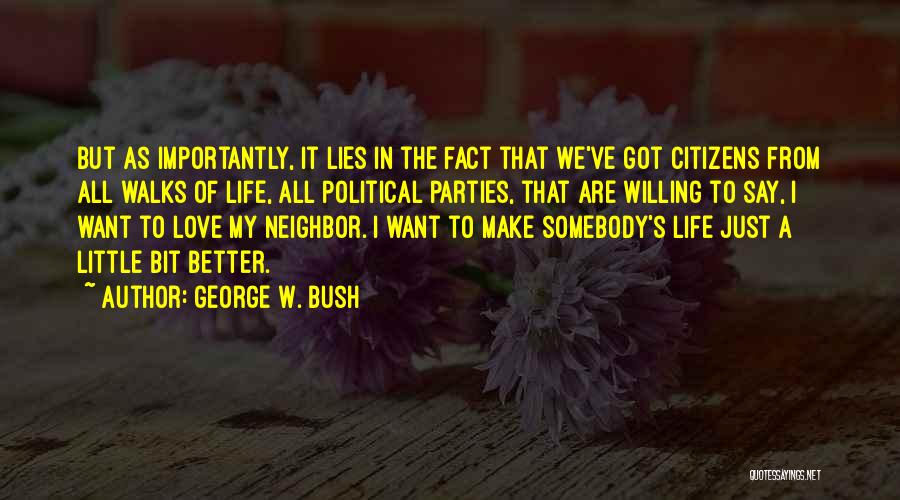 Love My Neighbor Quotes By George W. Bush