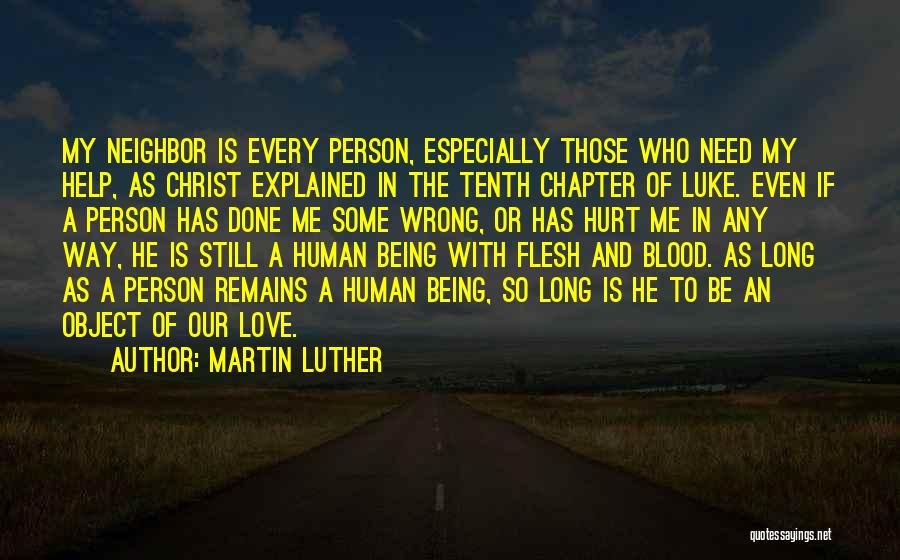Love My Neighbor Quotes By Martin Luther