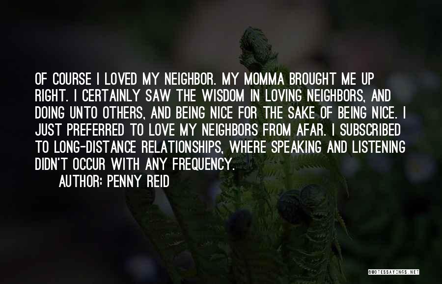 Love My Neighbor Quotes By Penny Reid