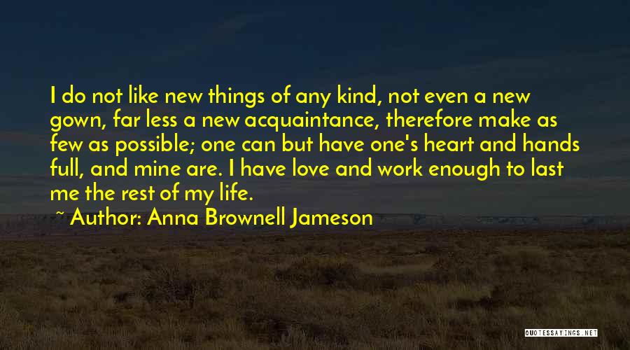 Love My New Life Quotes By Anna Brownell Jameson