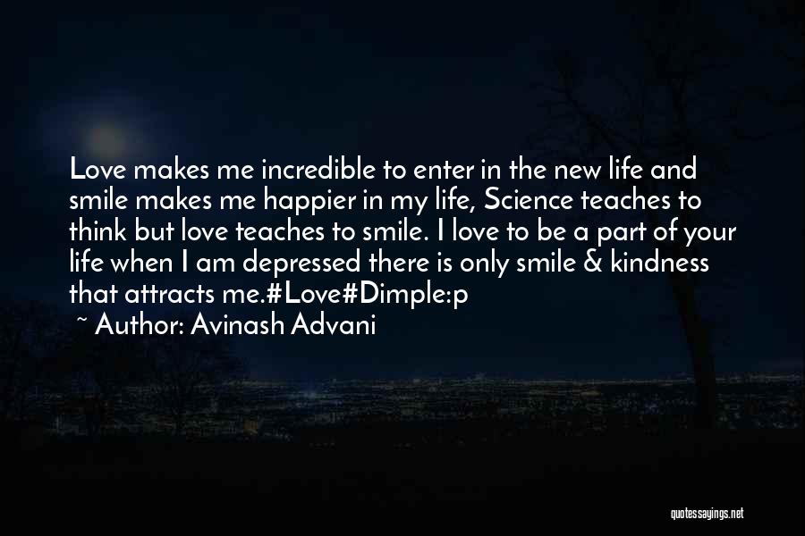 Love My New Life Quotes By Avinash Advani