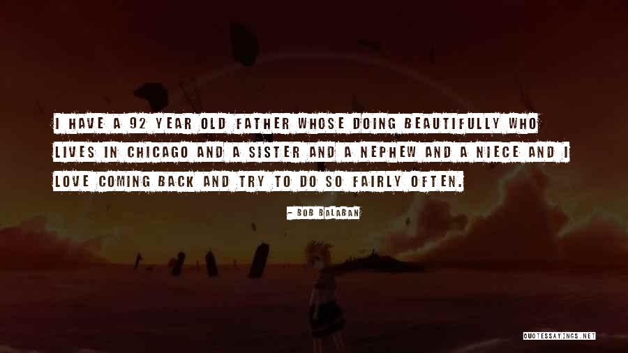 Love My Niece Quotes By Bob Balaban Love My Niece Quotes By Bob Balaban
