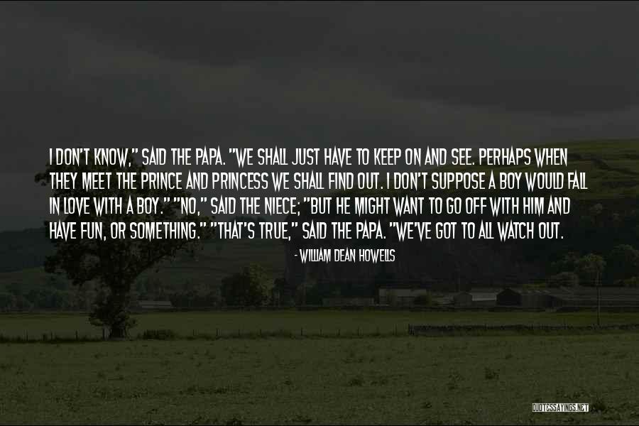 Love My Niece Quotes By William Dean Howells Love My Niece Quotes By William Dean Howells