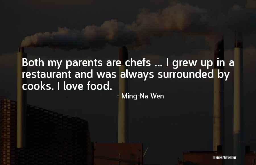 Love My Parents Quotes By Ming-Na Wen Love My Parents Quotes By Ming-Na Wen