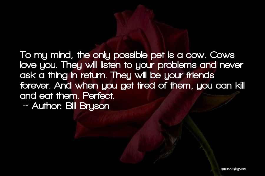 Love My Pet Quotes By Bill Bryson