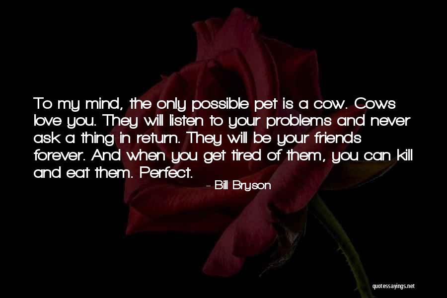 Love My Pet Quotes By Bill Bryson